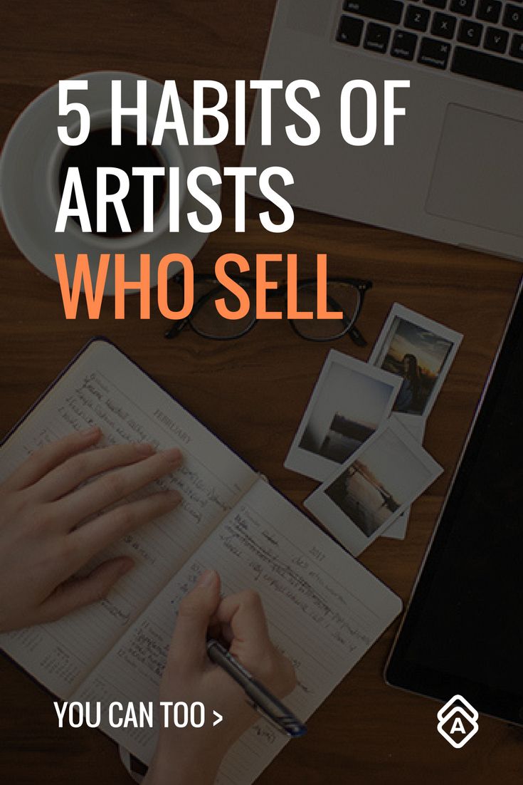 a person writing on a notebook with the words 5 habitts of artists who sell