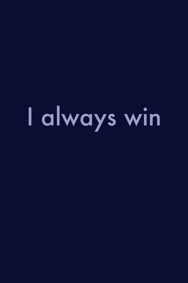 the words i always win are written in white on a dark blue background