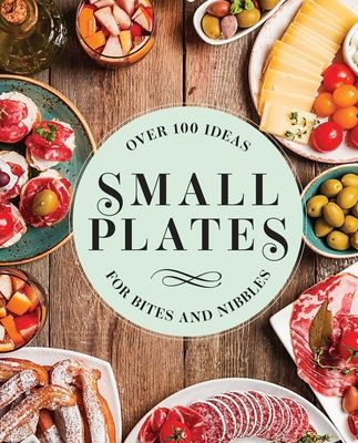 the cover of small plates for bites and nibbles, with lots of food on it