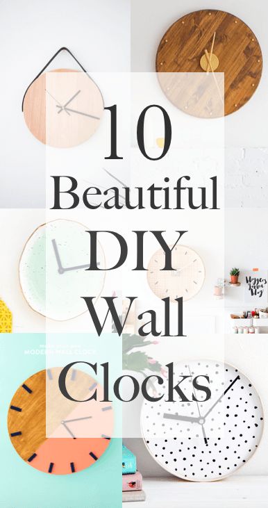 the words 10 beautiful diy wall clocks in different colors