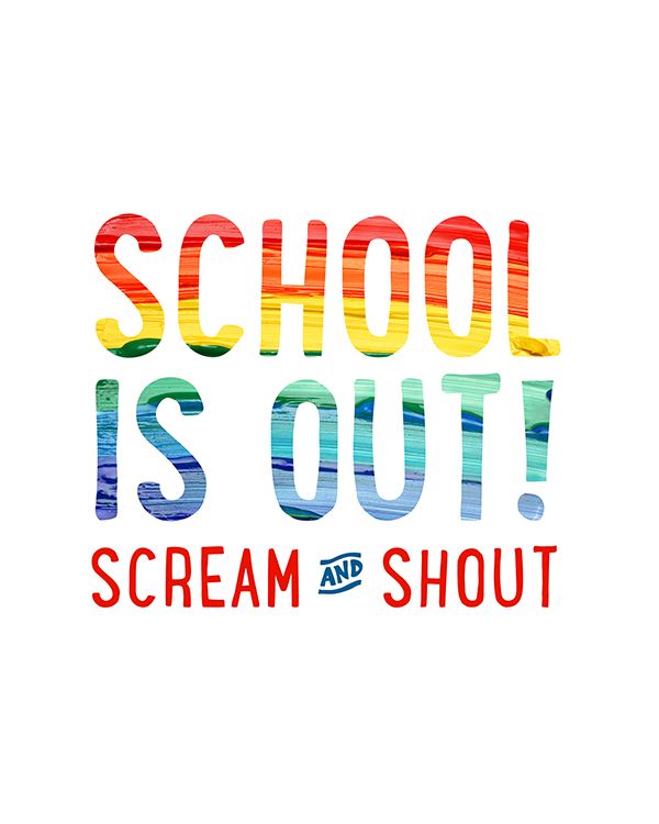 the words school is out, scream and shut are painted in rainbow colors on a white background