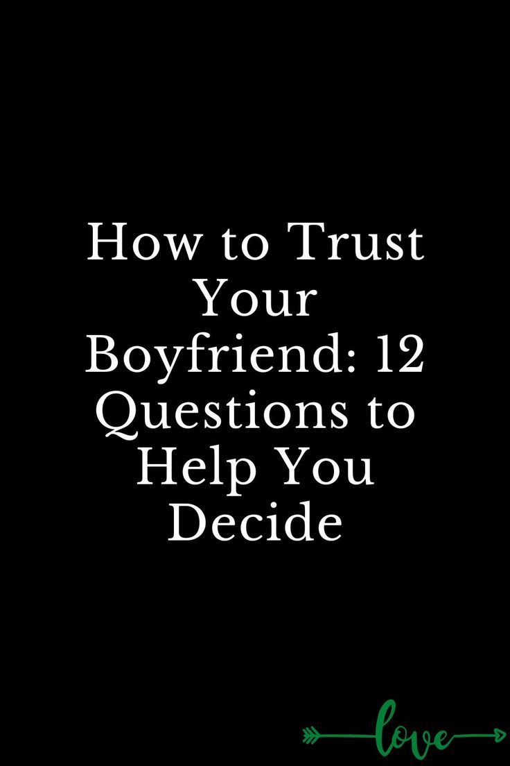 a black background with the words how to trust your boyfriend 12 questions to help you decide