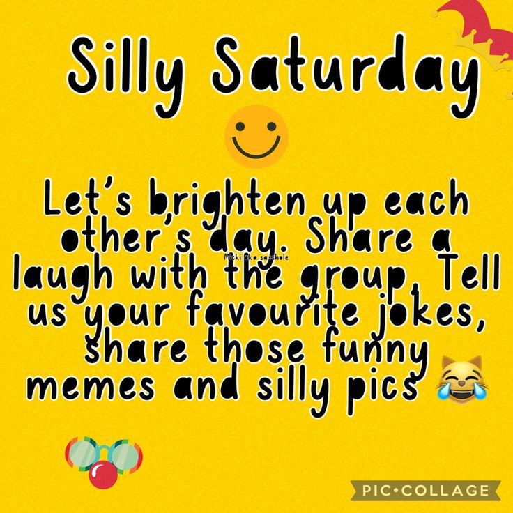 a yellow background with black text and smiley faces on it, says silly saturday let's brighten up each other