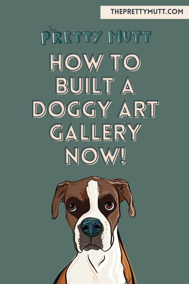 green poster with the words "HOW TO BUILT A DOGGY ART GALLERY NOW!" with an illustration of a brown and white boxer dog underneath it. Pet Gallery Wall Ideas, Pet Photo Wall Ideas, Diy Dog Portrait, Dog Gallery Wall Ideas, Dog Wall Art Diy, Dog Art Ideas, Diy Dog Art, Dog Art Projects, Dog Art Diy