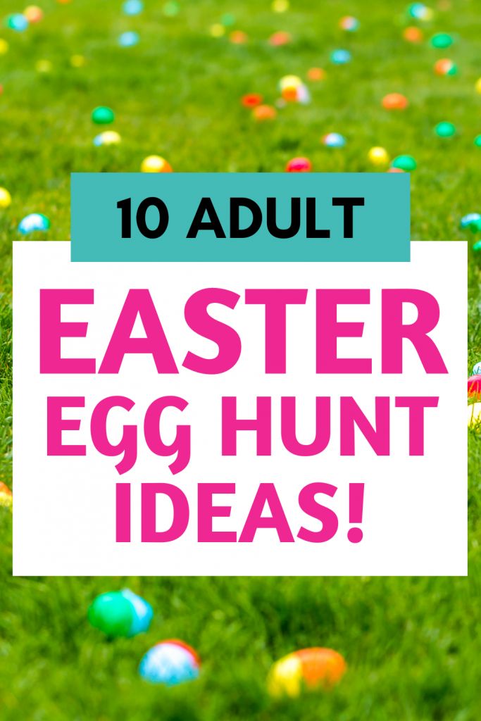 an easter egg hunt with the words 10 adult easter egg hunt ideas