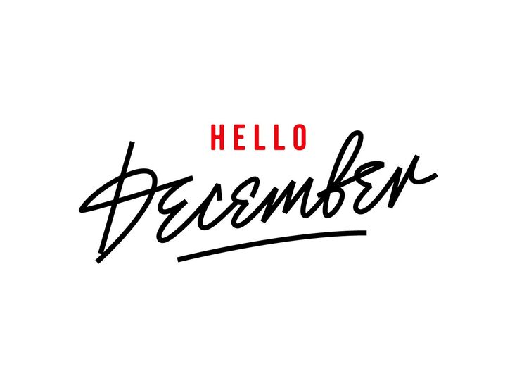 the word hello december written in black ink on a white background with red and black lettering