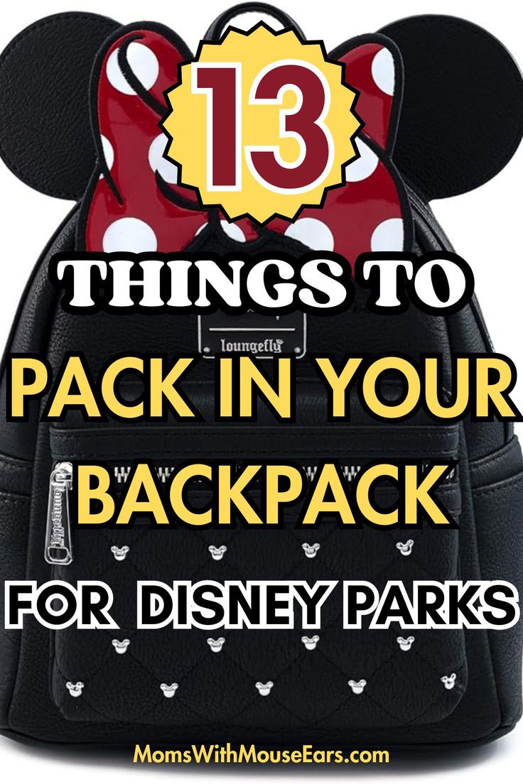 mickey ears backpack with the words 13 things to pack in your backpack for disney parks