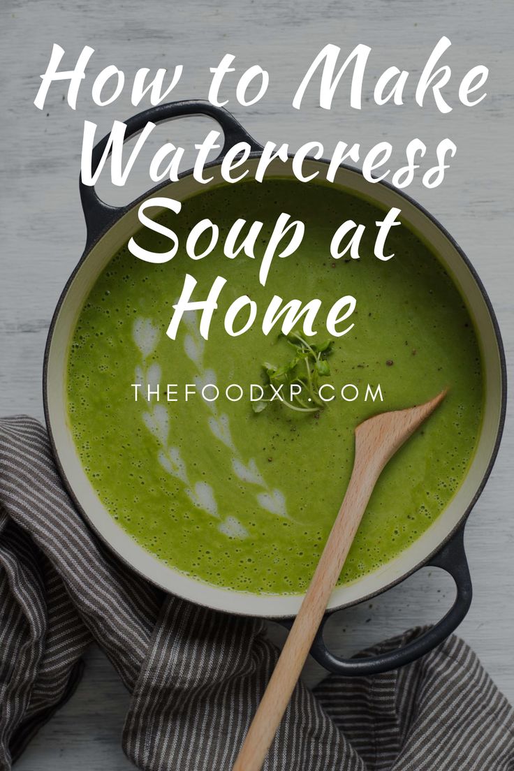 green soup in a pot with the title how to make watercress soup at home