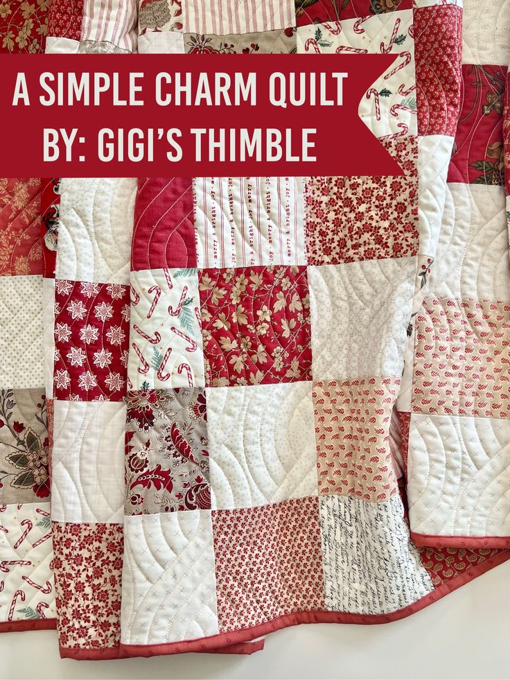 a red and white quilt with the words, a simple charm quilt by gig's thimble