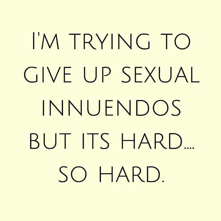 Trying to give up sexual innuendos Innuendo Humor, Jokes Dirty, Humor Inappropriate, Funny Jokes For Adults, Sarcastic Quotes, Friends Funny, A Quote, Mom Humor, Really Funny