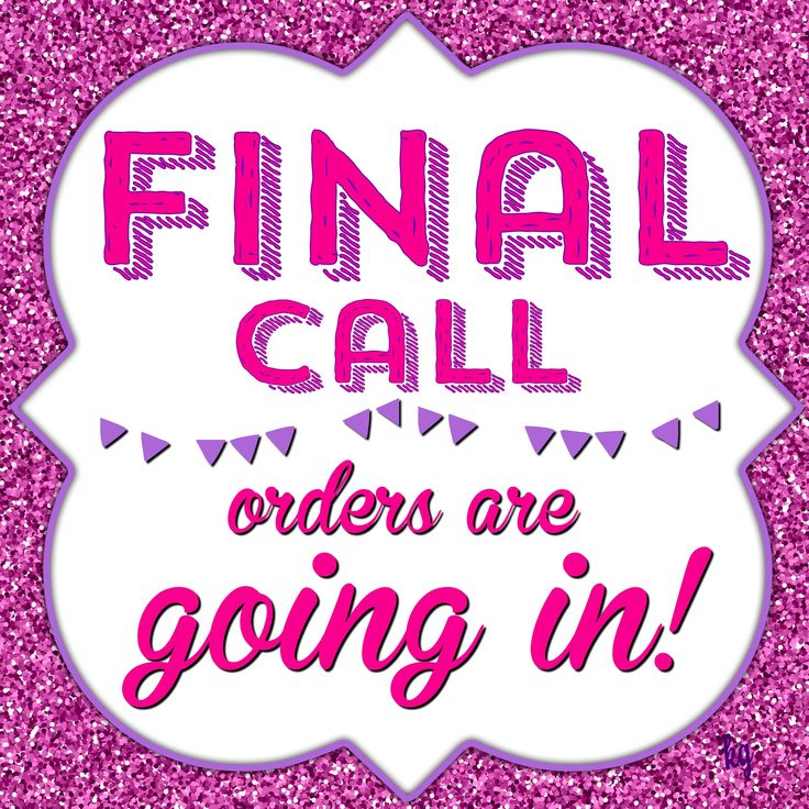 a pink and white sign that says final call orders are going in on glitter background