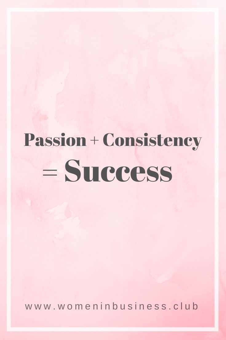 a pink background with the words passion and consistency = success