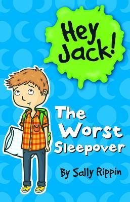 hey jack the worst sleepover by sally rippin book review and give - up