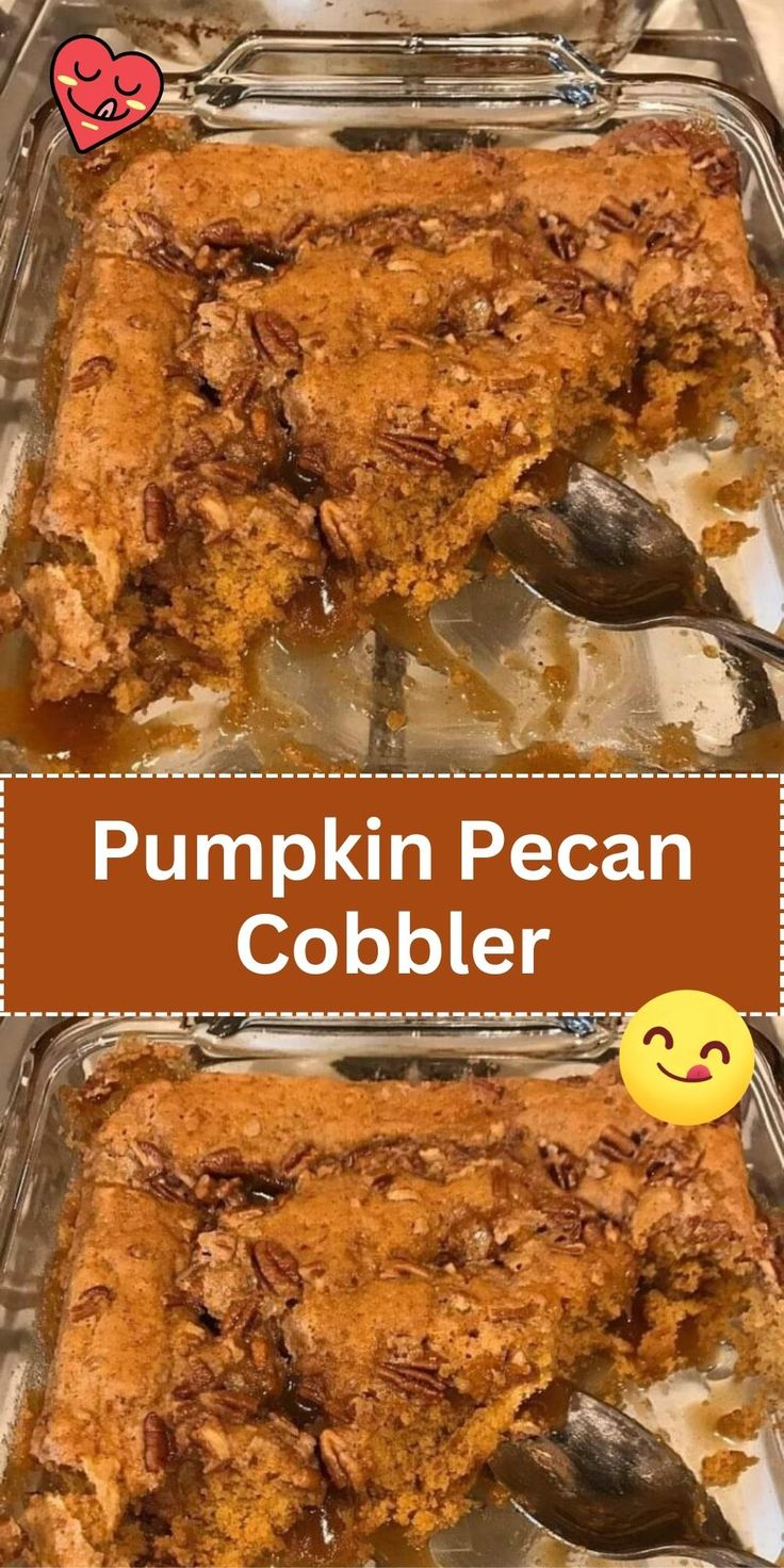 pumpkin pecan cobbler recipe in two pans with text overlay that reads, pumpkin pecan cobbler