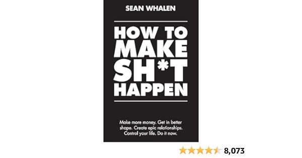 How to Make Sh*t Happen: Make more money,... by Whalen, Sean Book Of The Month, More Money, Make More Money, Money