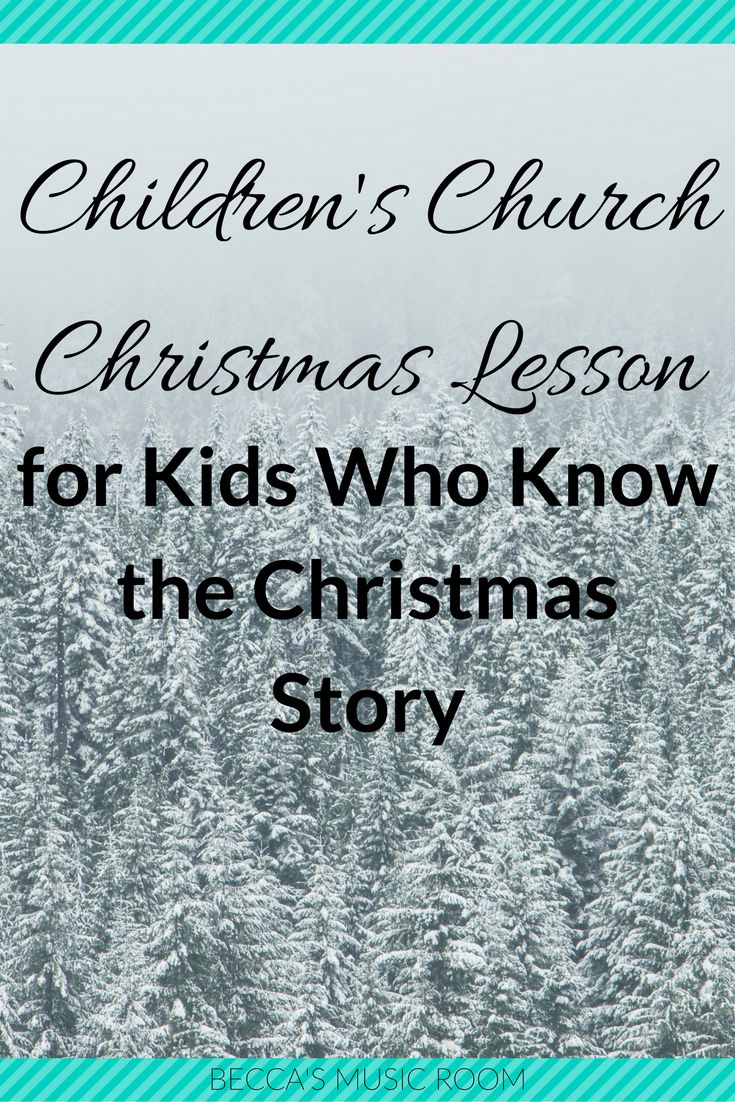 the title for children's church christmas lesson for kids who know the christmas story