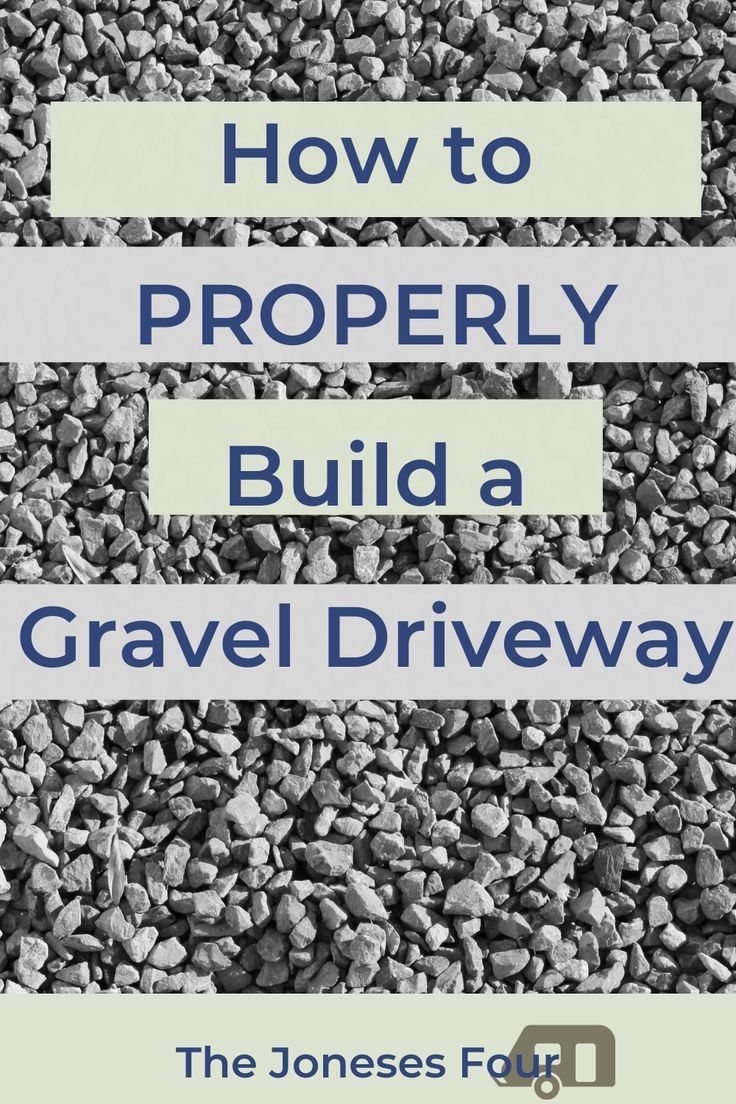 gravel with the words how to properly build a gravel driveway on it and an image of rocks