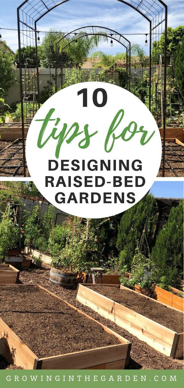 garden beds with text overlay that reads 10 tips for designing raised - bed gardens