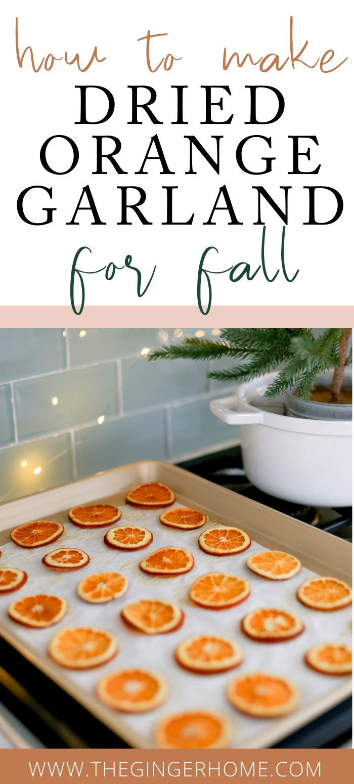 how to make dried orange garland for fall with text overlay that reads, how to make dried orange garland for fall