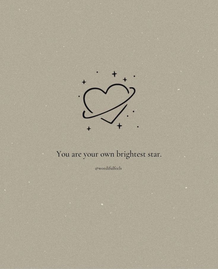 the words you are your own brightest star on a beige background