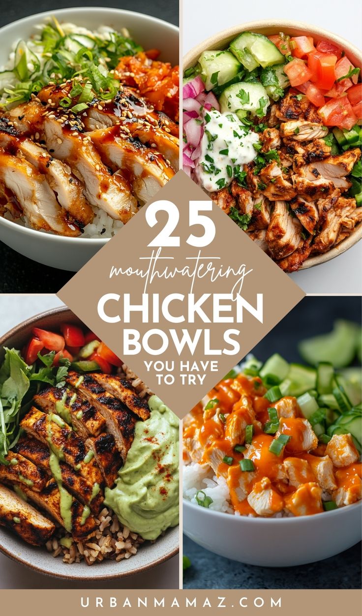 chicken bowls with different toppings and the words 25 ways to make them look delicious