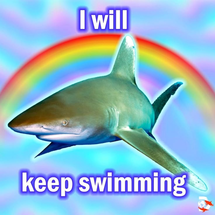 an image of a shark swimming in the ocean with words above it that read i will keep swimming