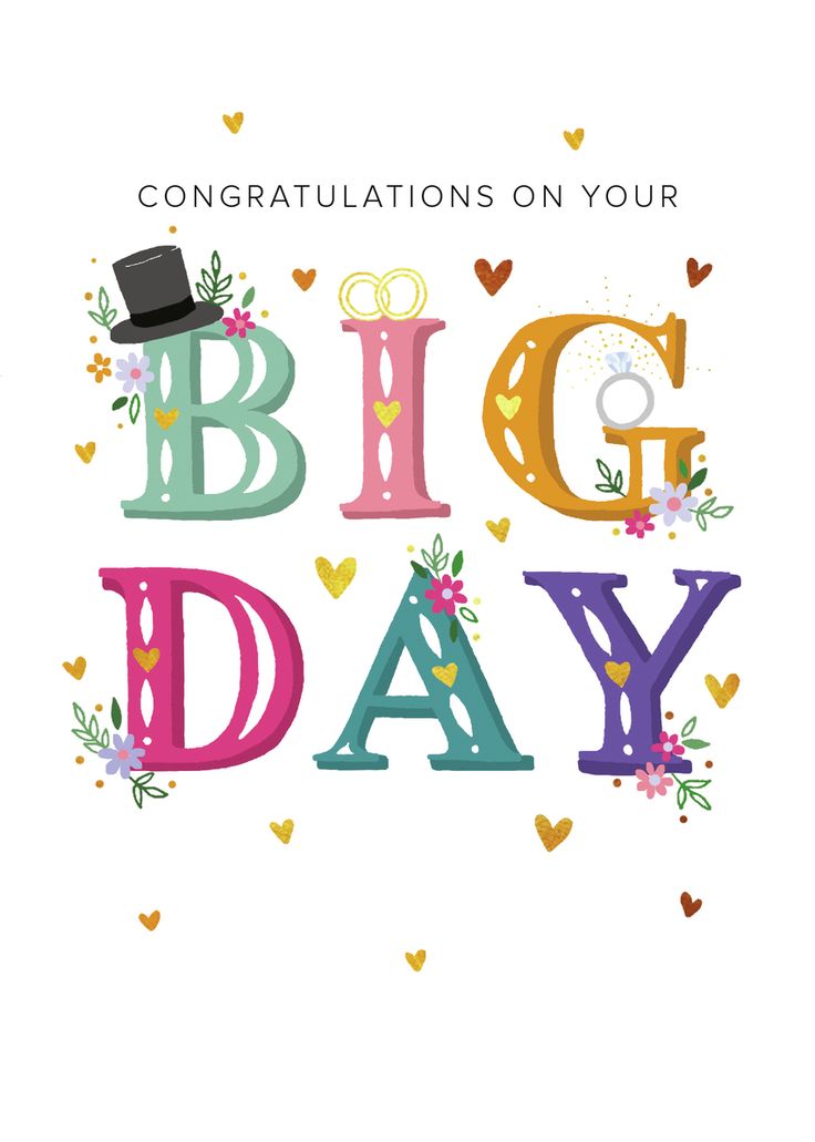 congratulations card with the words big day in colorful letters and flowers on it, surrounded by hearts