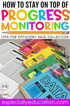 a pile of papers and pens sitting on top of a desk with the title progress monitoring tips for efficient data collection