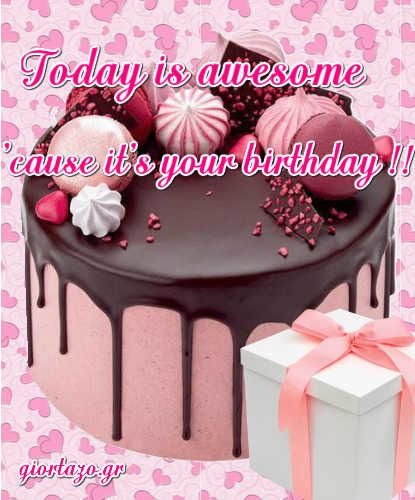 a birthday card with a chocolate cake and pink candies on the top, says today is awesome because it's your birthday