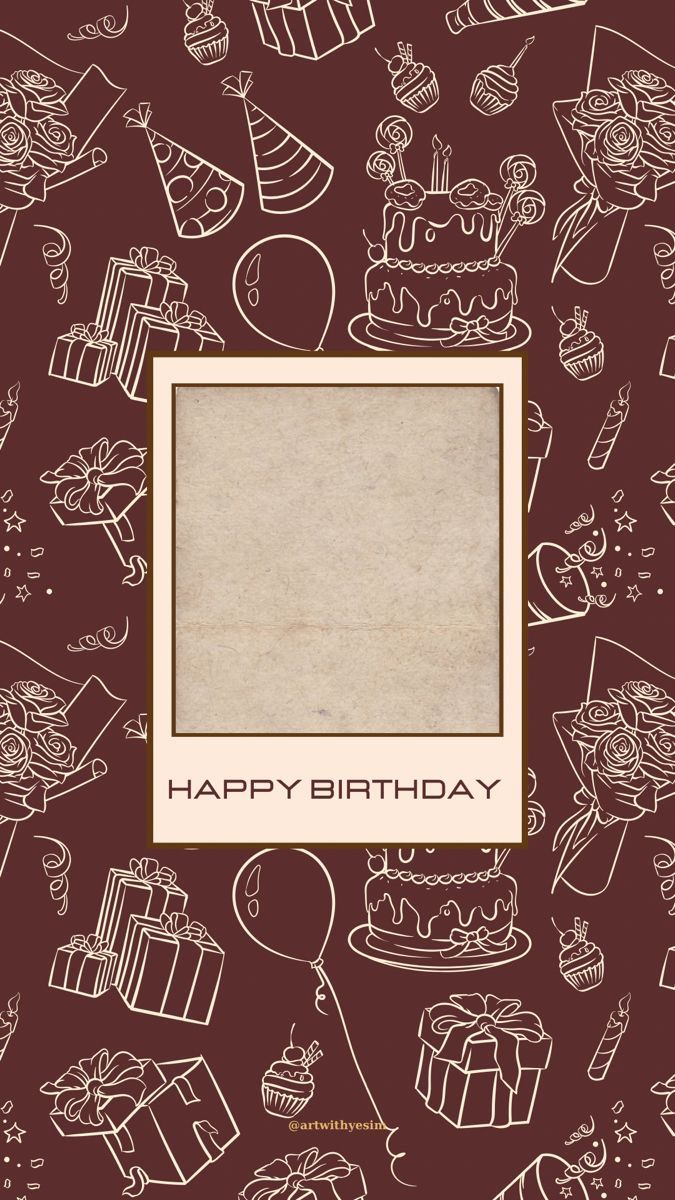 a happy birthday card with doodles and presents on the brown background is an old - fashioned photo frame