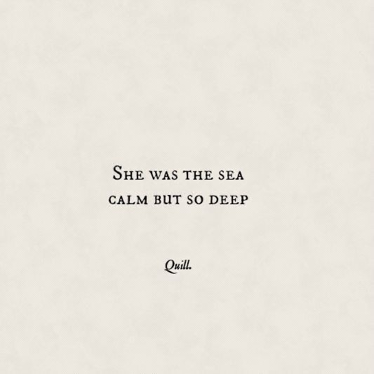 the quote she was the sea calm but so deep by quiltl on white paper