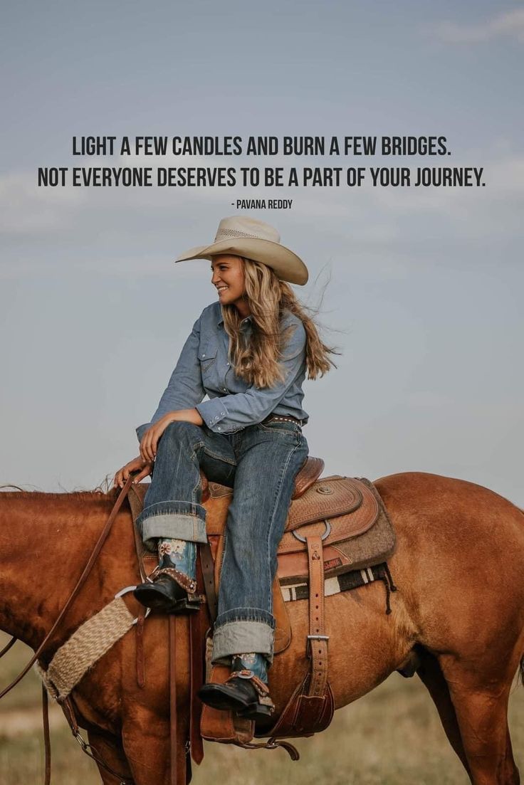 a woman riding on the back of a brown horse with a quote above her that reads, light a few candles and burn a few bridges not everyone deserves to be part of your journey