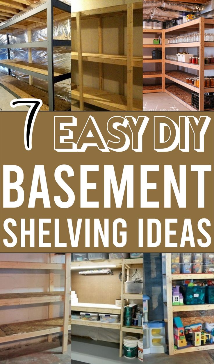 several different types of shelves with the words 7 easy diy basement shelving ideas