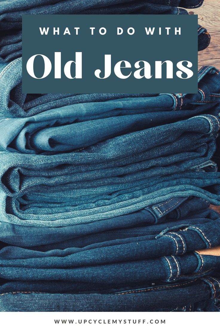 old jeans stacked on top of each other with the words what to do with old jeans