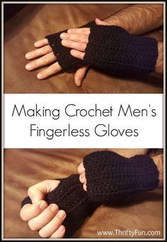 two photos of hands wearing black crochet mittens and fingerless gloves with text reading making crochet men's fingerless gloves