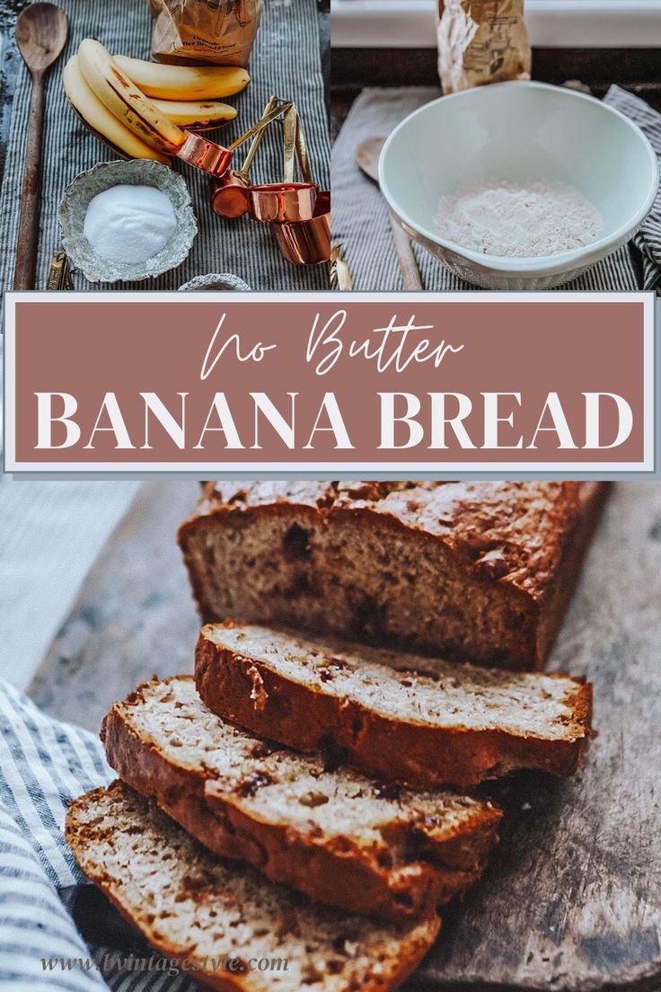 no butter banana bread on a cutting board with other ingredients in the background and text overlay that says no butter banana bread