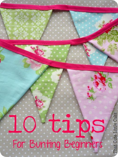 the top ten tips for bunting beginners to make them look like they have been made