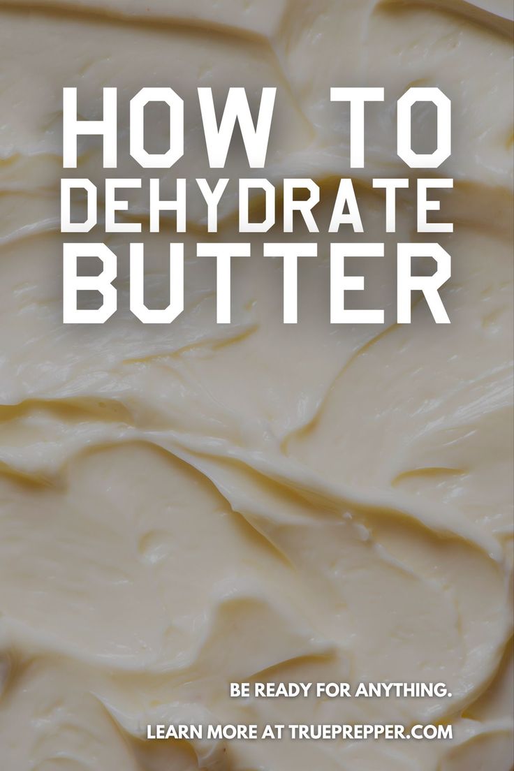 the words how to dehydraate butter are in white letters