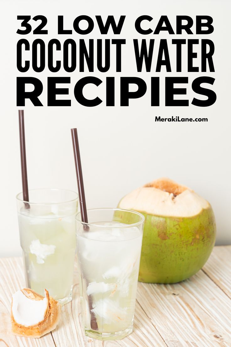 two glasses filled with coconut water next to an apple on a wooden table and the words, 32 low carb coconut water recipes