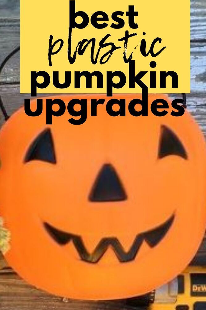 a pumpkin with the words best plastic pumpkin upgrades