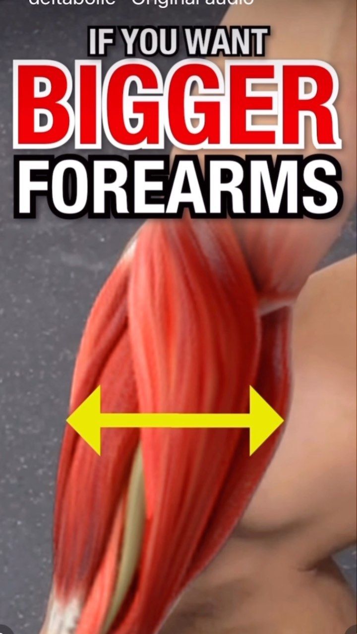 an image of a man's muscles with the words if you want bigger forearms