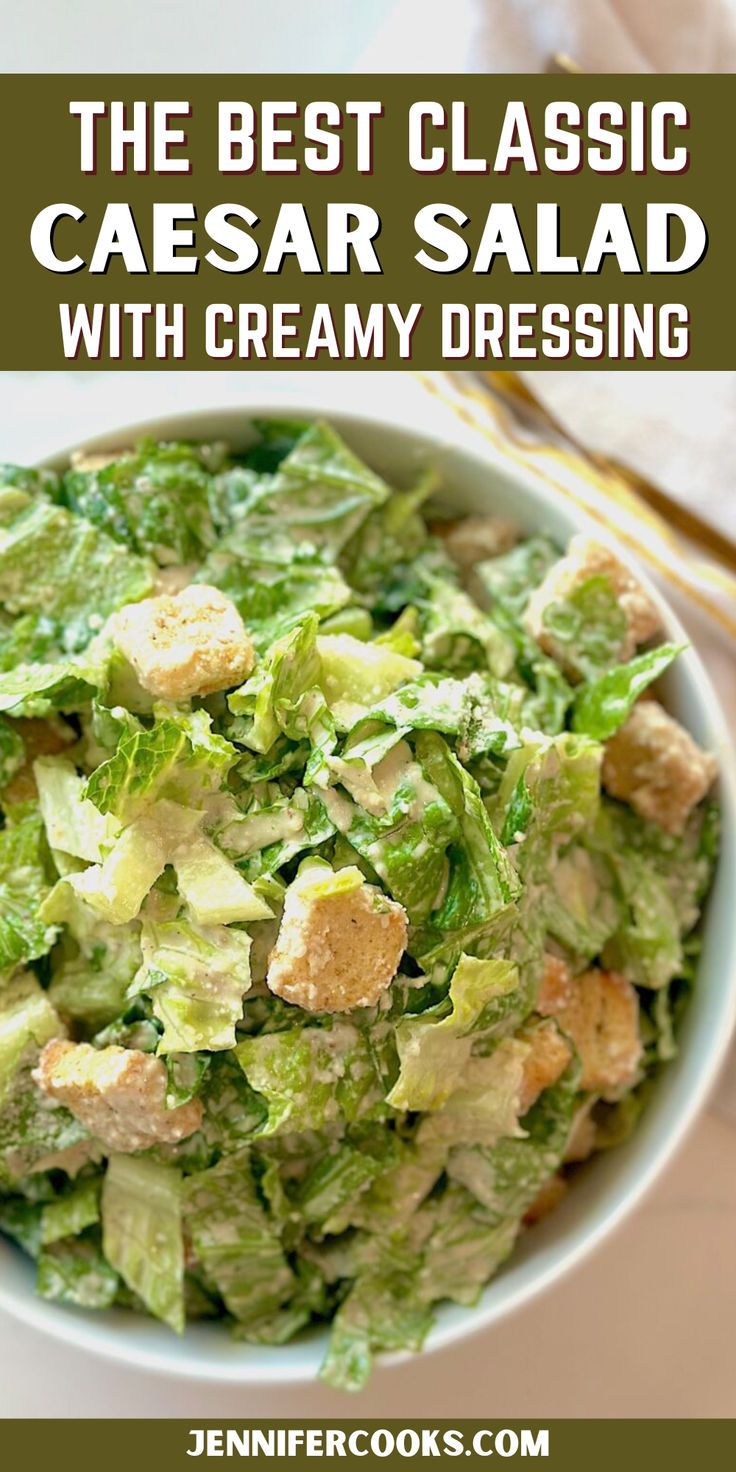 the best classic caesar salad with creamy dressing