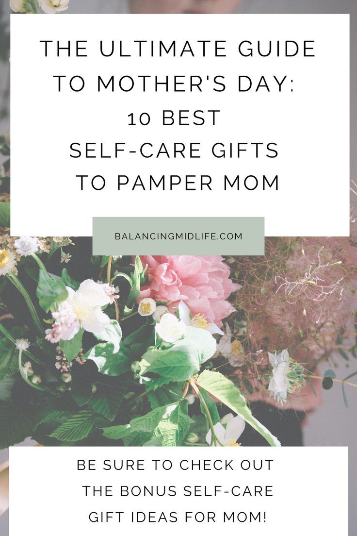 the ultimate guide to mother's day 10 best self - care gifts to pamper mom