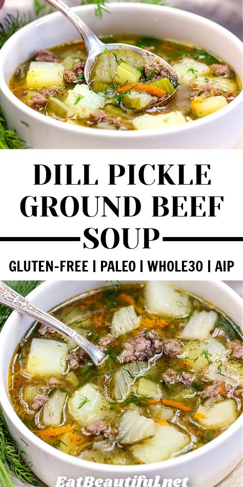 two bowls of ground beef soup with text overlay that reads dill pickle ground beef soup gluten - free pale whole i