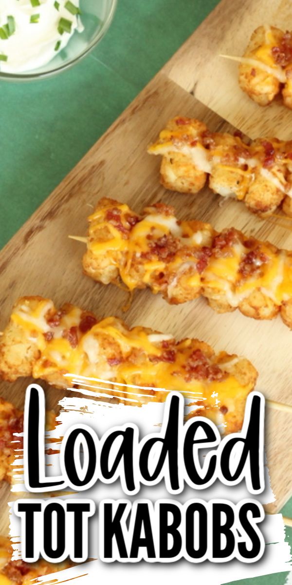 the text loaded tot kabobs is overlaid with images of chicken on skewers