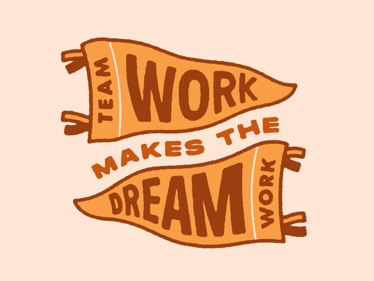 two banners with words that say work makes the dream work