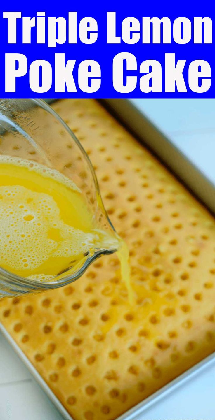 a person pouring liquid into a cake pan with the words triple lemon poke cake on it