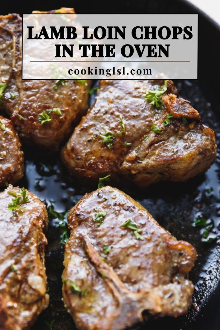 lamb chops in a skillet with herbs on top and the words lamb loin chops in the oven