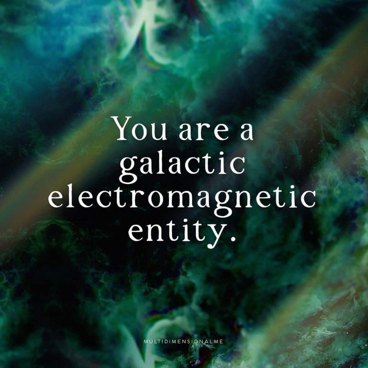 an advertisement with the words you are a galactic electromagnetic entily