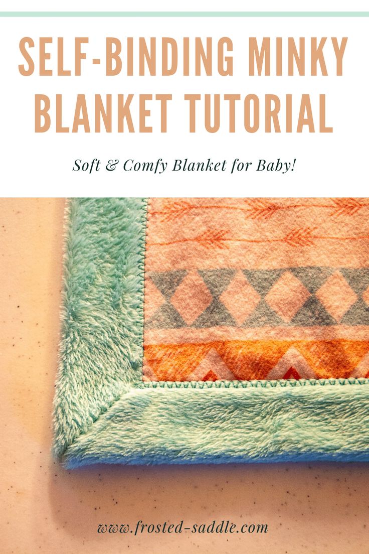 a baby blanket with the words self binding minky blanket tutor on it and an image of